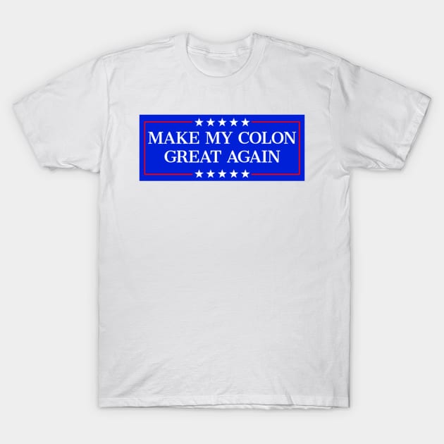 Make My Colon Great Again Funny Colon Surgery Recovery T-Shirt by Emily Ava 1